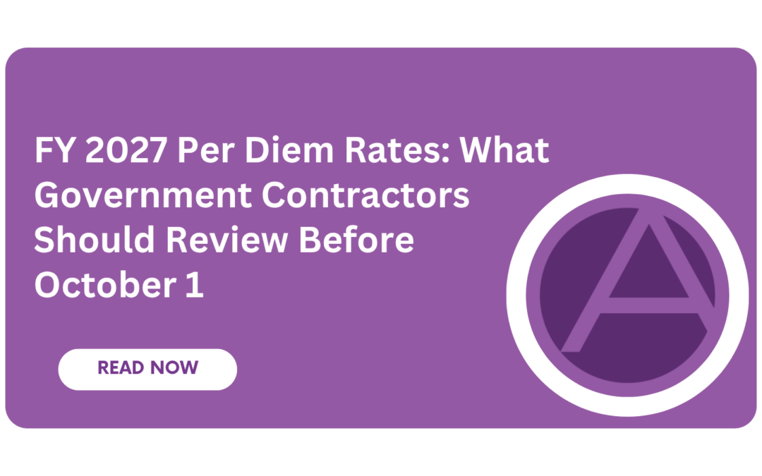 FY 2027 Per Diem Rates: What Government Contractors Should Review Before October 1